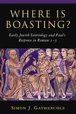 Where Is Boasting?: Early Jewish Soteriology and Paul's Response in Romans 1-5