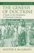 The Genesis of Doctrine: A Study in the Foundation of Doctrinal Criticism