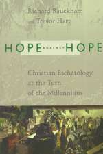 Hope Against Hope: Christian Eschatology at the Turn of the Millennium