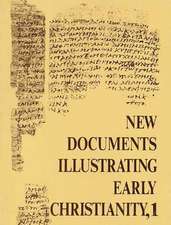 New Documents Illustrating Early Christianity, 1: A Review of the Greek Inscriptions and Papyri Published in 1976