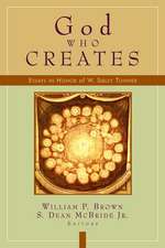 God Who Creates: Essays in Honor of W. Sibley Towner