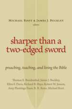 Sharper Than a Two-Edged Sword: Preaching, Teaching, and Living the Bible