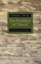 The Prophecy of Daniel: A Commentary