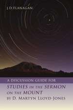 A Discussion Guide for Studies in the Sermon on the Mount by D. Martyn Lloyd-Jones