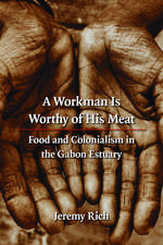 A Workman Is Worthy of His Meat: Food and Colonialism in the Gabon Estuary