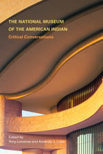 The National Museum of the American Indian: Critical Conversations