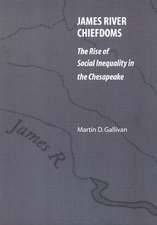 James River Chiefdoms: The Rise of Social Inequality in the Chesapeake