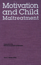 Nebraska Symposium on Motivation, 1998, Volume 46: Motivation and Child Maltreatment