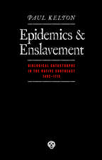 Epidemics and Enslavement: Biological Catastrophe in the Native Southeast, 1492-1715