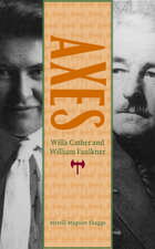 Axes – Willa Cather and William Faulkner