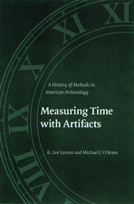 Measuring Time with Artifacts: A History of Methods in American Archaeology