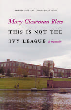 This Is Not the Ivy League: A Memoir