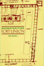 Reconstructing Fort Union