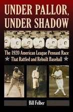 Under Pallor, Under Shadow – The 1920 American League Pennant Race That Rattled and Rebuilt Baseball