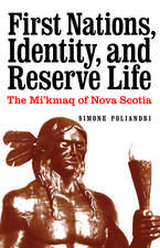 First Nations, Identity, and Reserve Life: The Mi'kmaq of Nova Scotia