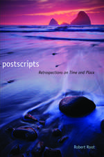 Postscripts: Retrospections on Time and Place