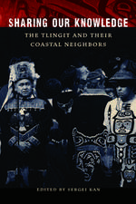 Sharing Our Knowledge: The Tlingit and Their Coastal Neighbors