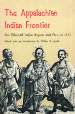 The Appalachian Indian Frontier: Edmond Atkin Report and Plan of 1755