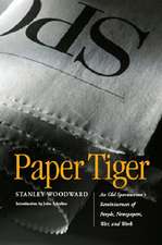 Paper Tiger: An Old Sportswriter's Reminiscences of People, Newspapers, War, and Work