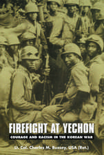 Firefight at Yechon: Courage and Racism in the Korean War