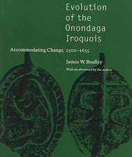 Evolution of the Onondaga Iroquois: Accommodating Change, 1500-1655