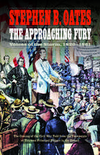 The Approaching Fury: Voices of the Storm, 1820-1861