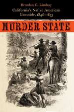 Murder State – California`s Native American Genocide, 1846–1873