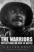 The Warriors: Reflections on Men in Battle