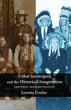 Tribal Sovereignty and the Historical Imagination: Cheyenne-Arapaho Politics