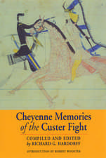 Cheyenne Memories of the Custer Fight: A Source Book