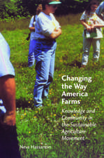 Changing the Way America Farms: Knowledge and Community in the Sustainable Agriculture Movement