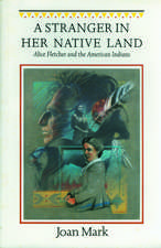 A Stranger in Her Native Land: Alice Fletcher and the American Indians