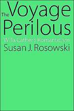 The Voyage Perilous: Willa Cather's Romanticism