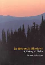 In Mountain Shadows: A History of Idaho