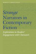 Strange Narrators in Contemporary Fiction: Explorations in Readers' Engagement with Characters