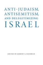 Anti-Judaism, Antisemitism, and Delegitimizing Israel