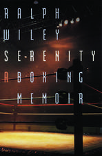 Serenity: A Boxing Memoir