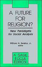 A Future for Religion?: New Paradigms for Social Analysis