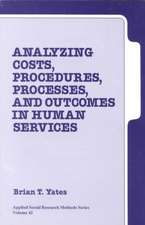 Analyzing Costs, Procedures, Processes, and Outcomes in Human Services: An Introduction