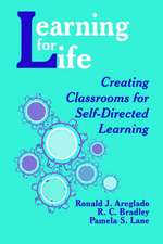 Learning for Life: Creating Classrooms for Self-Directed Learning