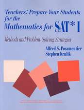 Teachers! Prepare Your Students for the Mathematics for SAT* I: Methods and Problem-Solving Strategies