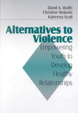 Alternatives to Violence: Empowering Youth To Develop Healthy Relationships