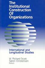 The Institutional Construction of Organizations