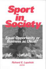 Sport in Society: Equal Opportunity or Business as Usual?