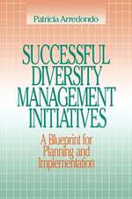 Successful Diversity Management Initiatives: A Blueprint for Planning and Implementation