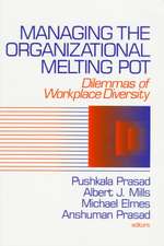 Managing the Organizational Melting Pot: Dilemmas of Workplace Diversity