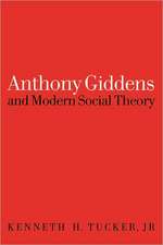 Anthony Giddens and Modern Social Theory