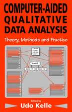 Computer-Aided Qualitative Data Analysis: Theory, Methods and Practice