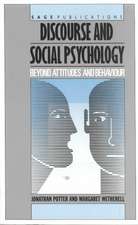 Discourse and Social Psychology: Beyond Attitudes and Behaviour