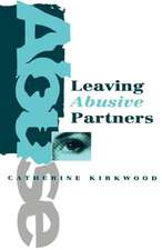 Leaving Abusive Partners: From the Scars of Survival to the Wisdom for Change